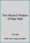 Paperback The Wit and Wisdom of Mae West Book