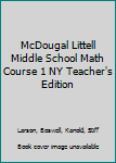 McDougal Littell Middle School Math Course 1 NY Teacher's Edition