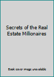 Paperback Secrets of the Real Estate Millionaires Book