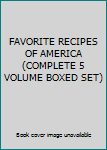 Unknown Binding FAVORITE RECIPES OF AMERICA (COMPLETE 5 VOLUME BOXED SET) Book