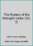 Hardcover The Mystery of the Midnight Visitor (III, 3) Book