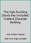 Hardcover The Ugly Duckling (Study Key Included) Creative Character Building Book