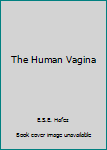 Hardcover The Human Vagina Book
