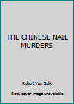 THE CHINESE NAIL MURDERS