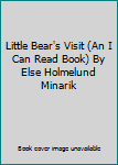 Hardcover Little Bear's Visit (An I Can Read Book) By Else Holmelund Minarik Book