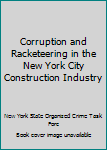 Paperback Corruption and Racketeering in the New York City Construction Industry Book