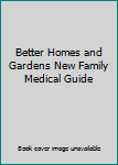 Unknown Binding Better Homes and Gardens New Family Medical Guide Book