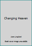Paperback Changing Heaven Book