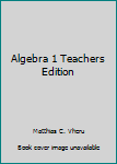 Hardcover Algebra 1 Teachers Edition Book