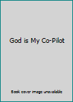 Mass Market Paperback God is My Co-Pilot Book