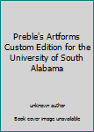 Unknown Binding Preble's Artforms Custom Edition for the University of South Alabama Book
