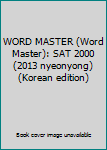 Paperback WORD MASTER (Word Master): SAT 2000 (2013 nyeonyong) (Korean edition) [Korean] Book