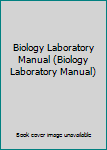 Spiral-bound Biology Laboratory Manual (Biology Laboratory Manual) Book