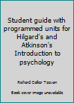 Unknown Binding Student guide with programmed units for Hilgard's and Atkinson's Introduction to psychology Book