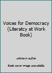 Unknown Binding Voices for Democracy (Literatcy at Work Book) Book
