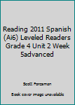 Paperback Reading 2011 Spanish (Ai6) Leveled Readers Grade 4 Unit 2 Week 5advanced Book