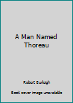 Flexibound A Man Named Thoreau Book