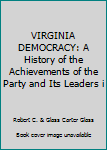 Leather Bound VIRGINIA DEMOCRACY: A History of the Achievements of the Party and Its Leaders i Book