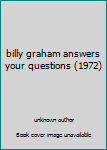 Paperback billy graham answers your questions (1972) Book