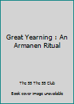 Paperback Great Yearning : An Armanen Ritual Book