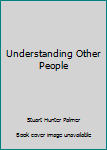 Paperback Understanding Other People Book