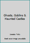 Hardcover Ghosts, Goblins & Haunted Castles Book
