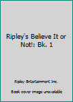Ripley's Believe It or Not 1 - Book  of the Ripley's Believe It or Not