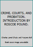 Crime, Courts, and Probation
