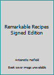 Unknown Binding Remarkable Recipes Signed Edition Book