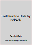 Paperback Toefl Practice Drills by KAPLAN Book