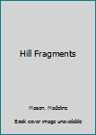 Hardcover Hill Fragments Book