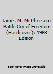 Hardcover James M. McPherson: Battle Cry of Freedom (Hardcover); 1988 Edition Book