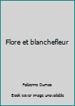 Paperback Flore et blanchefleur [French] Book