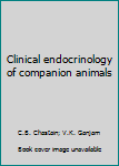 Hardcover Clinical endocrinology of companion animals Book