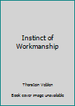 Hardcover Instinct of Workmanship Book