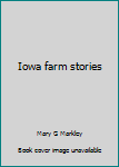 Hardcover Iowa farm stories Book