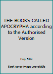 Hardcover THE BOOKS CALLED APOCRYPHA according to the Authorised Version Book