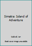 Paperback Simatra: Island of Adventure Book
