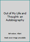 Hardcover Out of My Life and Thought: an Autobiography Book
