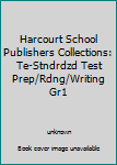Paperback Harcourt School Publishers Collections: Te-Stndrdzd Test Prep/Rdng/Writing Gr1 Book