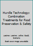 Hardcover Hurdle Technology: Combination Treatments for Food Preservation & Safety Book