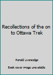 Mass Market Paperback Recollections of the on to Ottawa Trek Book