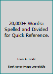 Hardcover 20,000+ Words: Spelled and Divided for Quick Reference. Book