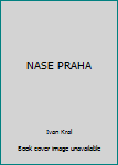 Hardcover NASE PRAHA Book
