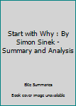 Paperback Start with Why : By Simon Sinek - Summary and Analysis Book
