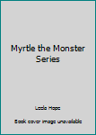 Paperback Myrtle the Monster Series Book