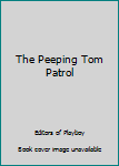 The Peeping Tom Patrol
