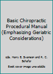 Hardcover Basic Chiropractic Procedural Manual (Emphasizing Geriatric Considerations) Book