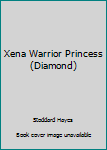 Paperback Xena Warrior Princess (Diamond) Book