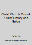 Paperback Christ Church Oxford: A Brief History and Guide Book